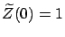 $\widetilde Z(0)=1$