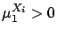 $\mu_1^{X_i}> 0$
