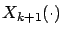 $X_{k+1}(\cdot)$