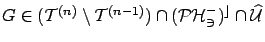 $G\in ({\cal T}^{(n)}\setminus {\cal T}^{(n-1)})\cap (\cal{PH}_3^-)^c \cap \widehat{{\cal U}}$