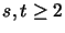 $s,t \geq 2$
