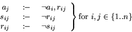 \begin{displaymath}\left.
\begin{array}{rcl}
a_{j} & ~:\!\!-~& \neg a_{i}, r_{i...
...-~& \neg s_{ij}
\end{array}\right\} \mbox{for } i,j\in\{1..n\}
\end{displaymath}