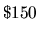 $\$150$