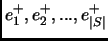 $e^+_1,
e^+_2, ..., e^+_{\vert S\vert}$