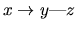 $x\rightarrow y\mbox{-}z$