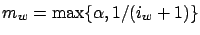 $ m_w=\max \{ \alpha, 1/(i_w+1) \}$