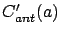 $ C'_{ant}(a)$