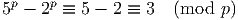 5p - 2p ≡ 5 - 2 ≡ 3  (mod  p)
      