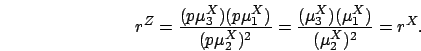 \begin{displaymath}
r^Z = \frac{(p\mu_3^X)(p\mu_1^X)}{(p\mu_2^X)^2} = \frac{(\mu_3^X)(\mu_1^X)}{(\mu_2^X)^2} = r^X.
\end{displaymath}